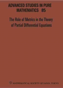 Role Of Metrics In The Theory Of Partial Differential, The - Proceedings Of The 11th Mathematical Society Of Japan, Seasonal Institute (Msj-si)