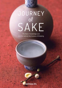 Image for Journey of Sake : The Basic Knowledge and Behind-the-Scene Stories
