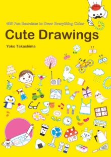 Image for Cute Drawings : 483 Fun Exercises to Draw Everything Cuter