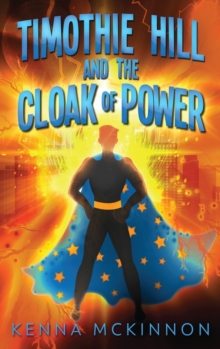 Image for Timothie Hill and the Cloak of Power