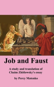Image for Job and Faust a Study and Translation of Chaim Zhitlowsky's Essay