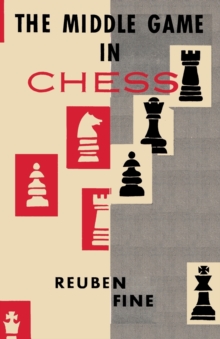 Image for The Middle Game in Chess Reuben Fine