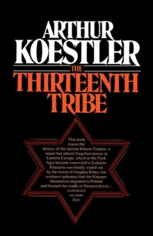 Image for The Thirteenth Tribe the Khazar Empire and Its Heritage