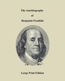 Image for The Autobiography of Benjamin Franklin - Large Print Edition