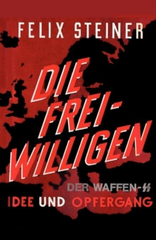 Image for Die Freiwilligen Der Waffen - SS Idee Und Opfergang