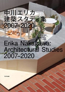 Erika Nakagawa – Architectural Studies 2007-2020