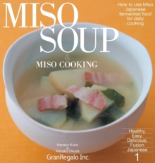 Image for Miso Soup & Miso Cooking : How to use Miso: Japanese fermented food for daily cooking