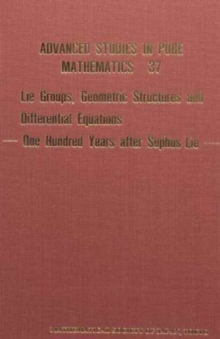 Lie Groups Geometric Structures And Differential Equations--One Hundred Years After Sophus Lie