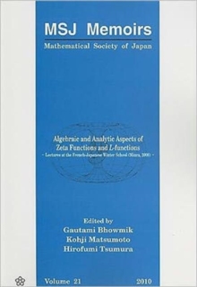 Algebraic And Analytic Aspects Of Zeta Functions And L-functions: Lectures At The French-japanese Winter School