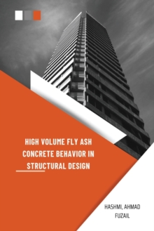 Image for High Volume Fly Ash Concrete Behavior in Structural Design