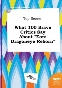 Image for Top Secret! What 100 Brave Critics Say about Eon