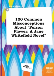 Image for 100 Common Misconceptions about Poison Flower
