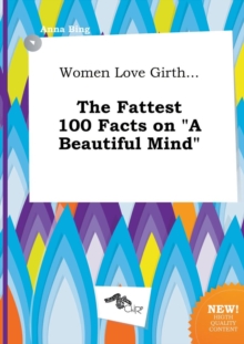 Image for Women Love Girth... the Fattest 100 Facts on a Beautiful Mind