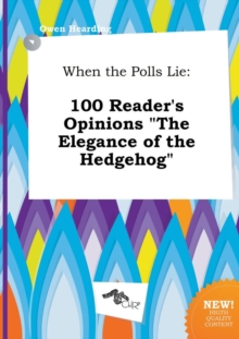 Image for When the Polls Lie : 100 Reader's Opinions the Elegance of the Hedgehog