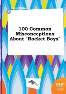 Image for 100 Common Misconceptions about Rocket Boys