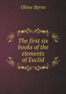 first six books of the elements of Euclid
