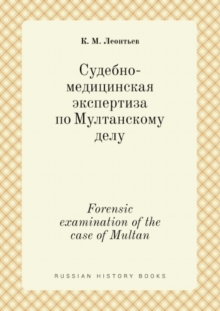 Image for Sudebno-meditsinskaya ekspertiza po Multanskomu delu : Forensic examination of the case of Multan