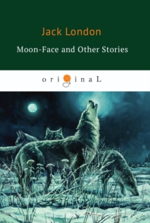 Image for Moon-Face and Other Stories