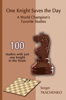 One Knight Saves the Day: A World Champion’s Favorite Studies
