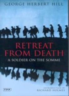 Image for Retreat from death: a soldier on the Somme