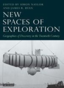 Image for New spaces of exploration: geographies of discovery in the twentieth century