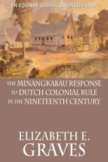 Image for The Minangkabau Response to Dutch Colonial Rule in the Nineteenth Century