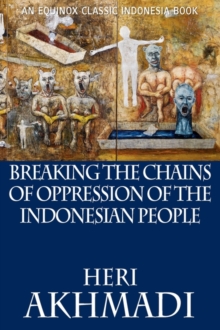Image for Breaking the Chains of Oppression of the Indonesian People