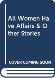 Image for All Women Have Affairs & Other Stories