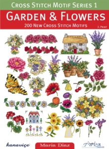 Image for Cross Stitch Motif Series 1: Garden & Flowers : 200 New Cross Stitch Motifs