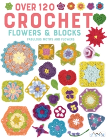Image for Crochet flowers and blocks  : 66 different flowers to crochet