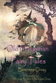 Image for Old Hungarian Fairy Tales: (Illustrated Edition)