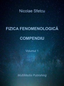 Image for Fizica Fenomenologica: Compendiu - Volumul 1