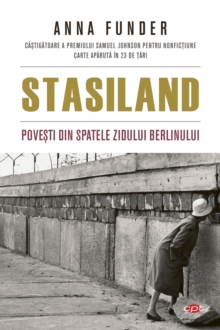 Image for Stasiland: Povesti Din Spatele Zidului Berlinului