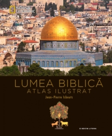 Image for Lumea Biblica: Atlas Ilustrat