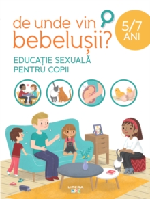Image for De Unde Vin Bebelusii?: Educatie sexuala pentru copii. 5-7 ani