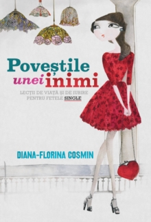 Image for Povestile unei inimi. Lectii de viata si de iubire pentru fetele single
