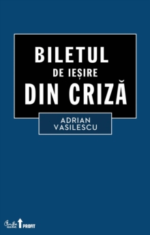 Image for Biletul de iesire din criza