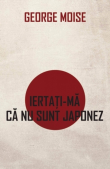 Image for Iertati-ma ca nu sunt japonez