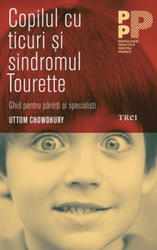 Image for Copilul cu ticuri si sindromul Tourette: Ghid pentru parinti si specialisti.