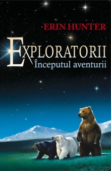 Image for Exploratorii. Cartea I - Inceputul aventurii.