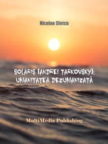Image for Solaris (Andrei Tarkovsky): Umanitatea Dezumanizata