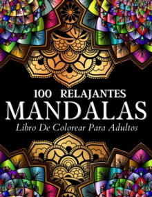 Image for Libro De Colorear 100 Disenos Con Mandalas Relajantes