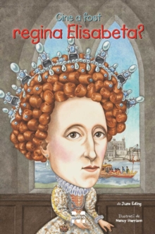 Image for Cine a fost regina Elisabeta?