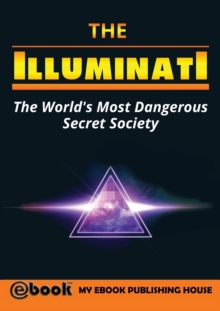 Image for The Illuminati : The World's Most Dangerous Secret Society