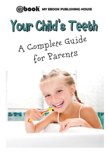 Image for Your Child's Teeth - A Complete Guide for Parents