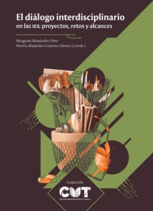 Image for El dialogo interdisciplinario en las IES: proyectos, retos y alcances