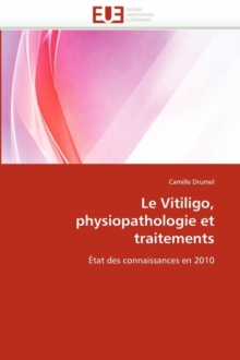Image for Le Vitiligo, Physiopathologie Et Traitements