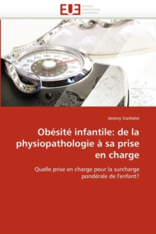Image for Ob sit  Infantile : de la Physiopathologie   Sa Prise En Charge