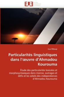 Image for Particularit s Linguistiques Dans L'' Uvre d''ahmadou Kourouma