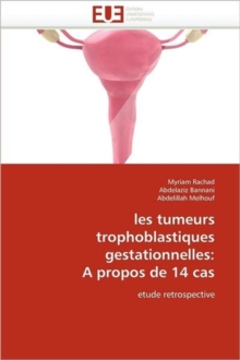 Image for Les Tumeurs Trophoblastiques Gestationnelles : A Propos de 14 Cas